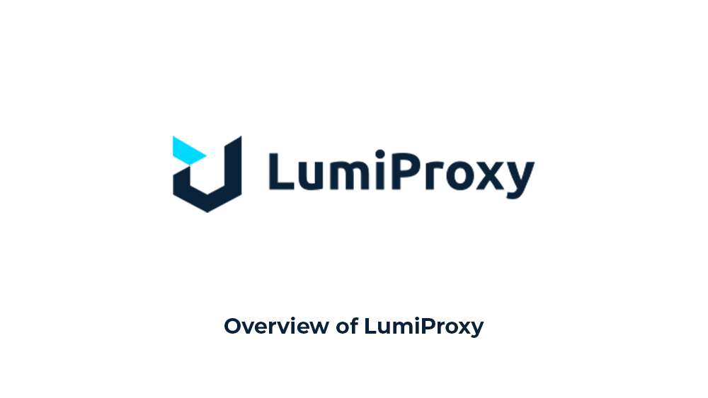 Overview of LumiProxy