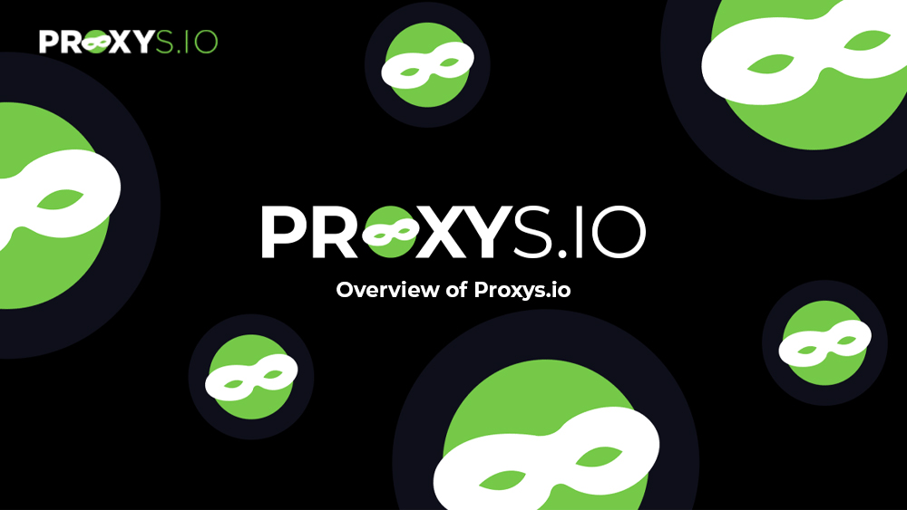 Overview of Proxys.io