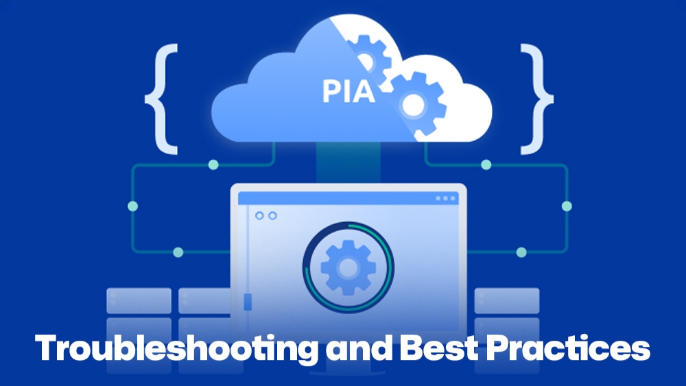 Troubleshooting and Best Practices